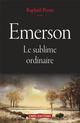 EMERSON  -  LE SUBLIME ORDINAIRE 